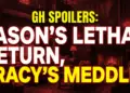 Gh spoilers: jason's lethal return, tracy's meddling, & britt's ghost!