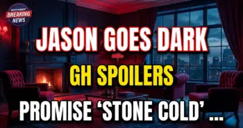 Jason goes dark: gh spoilers promise 'stone cold' returns!