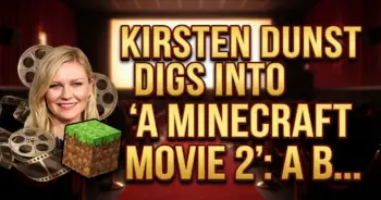 Kirsten dunst digs into 'a minecraft movie 2': a blockbuster bet before the first brick lays