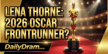 Lena thorne: the 2026 oscar frontrunner? Dailydrama's early predictions