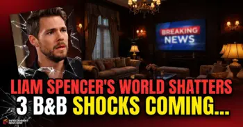 Liam spencer's world shatters: 3 b&b shocks coming!