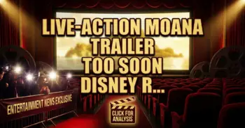 Live-action moana trailer: too soon for a disney remake wave?