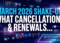 March 2026 shake-up: what cancellations & renewals reveal about tv's future