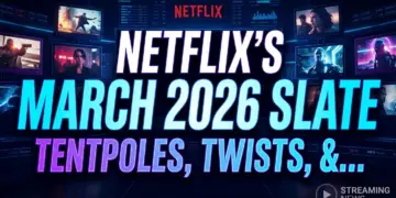 Netflixs march 2026 slate: tentpoles, twists, & global ambitions