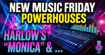 New music friday powerhouses: harlow's 'monica' & blake's 'trying times' lead the charge