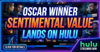 Oscar winner 'sentimental value' lands on hulu: a strategic streaming coup?