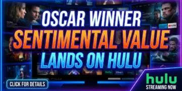 Oscar winner 'sentimental value' lands on hulu: a strategic streaming coup?