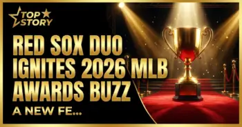 Red sox duo ignites 2026 mlb awards buzz: a new fenway saga begins