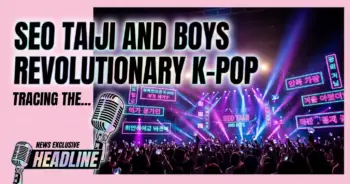 Seo taiji and boys: tracing the revolutionary k-pop pioneers' enduring legacy