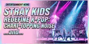 Stray kids redefine k-pop: chart-topping noise and global impact