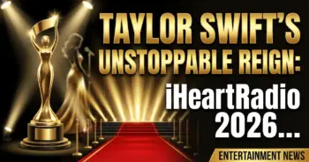 Taylor swift's unstoppable reign: iheartradio 2026 win explained