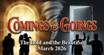 The bold and the beautiful comings and goings — march 2026