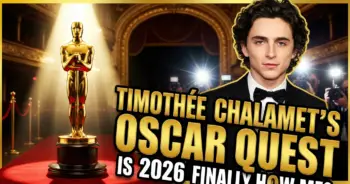 Timothée chalamet's oscar quest: is 2026 finally his year?