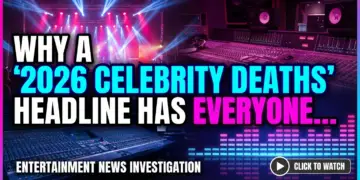 Why a '2026 celebrity deaths' headline has everyone talking