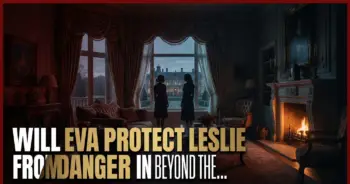 Will eva protect leslie from danger in beyond the gates?