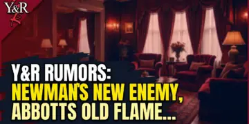 Y&r rumors: newmans new enemy, abbotts old flames, & a shocking return!