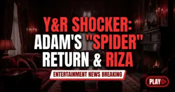Y&r shocker: adam's "spider" return & riza – is chadam doomed?