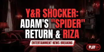 Y&r shocker: adam's "spider" return & riza – is chadam doomed?
