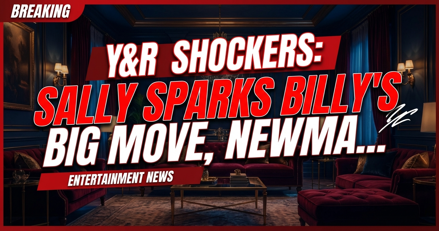 Y&r shockers: sally sparks billy's big move, newman brothers hit vegas! 1 Y&r shockers: sally sparks billy's big move, newman brothers hit vegas!
