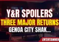 Y&r spoilers: three major returns, genoa city shakes to its core!