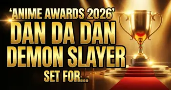 Anime awards 2026: dan da dan, demon slayer set for epic showdown