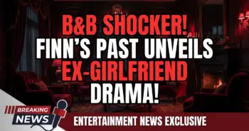 B&b shocker! Finn's past unveils ex-girlfriend drama for sinn!
