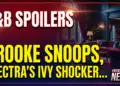 B&b spoilers: brooke snoops, electra's ivy shocker, steffy doubles down!