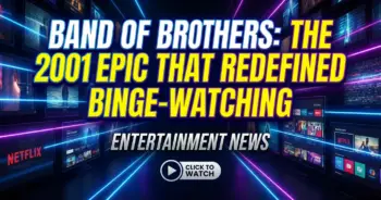 Band of brothers: the 2001 epic that redefined binge-watching on hulu