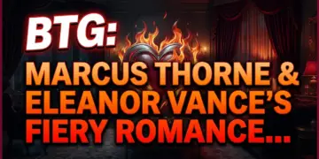 Btg: marcus thorne & eleanor vance’s fiery romance ignites!
