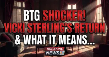 Btg shocker! Vicki sterling's return & what it means for sterling legacy