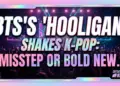 Bts's 'hooligan' shakes k-pop: misstep or bold new direction?