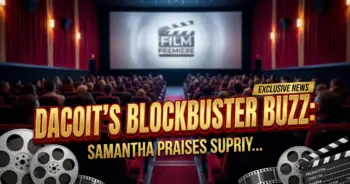 Dacoit's blockbuster buzz: samantha praises supriya's vision for hit