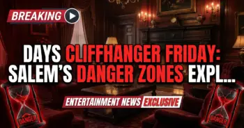 Days cliffhanger friday: salem's danger zones explode!