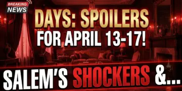 Days: spoilers for april 13-17! Salem's shockers & my wildest predictions!