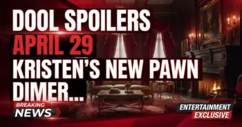 Dool spoilers april 29: kristen's new pawn & dimera dynasty shake-ups!