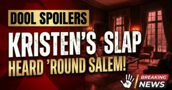 Dool spoilers: kristen's slap heard 'round salem! Ej's humiliation!