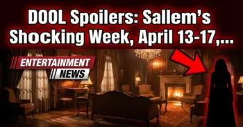 Dool spoilers: salem's shocking week, april 13-17, 2026!