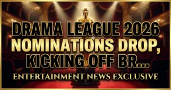 Drama league 2026 nominations drop, kicking off broadway awards season