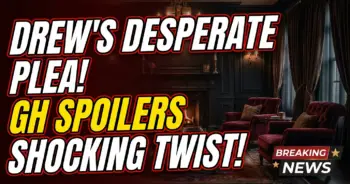 Drew's desperate plea! Gh spoilers promise shocking twists!