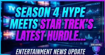 From season 4 hype meets star trek's latest hurdles