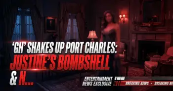 Gh shakes up port charles: justine's bombshell & ned's triumph!