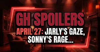 Gh spoilers april 27: jarly's gaze, sonny's rage, & pc's latest crisis!