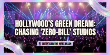 Hollywood's green dream: chasing 'zero-bill' studios & sustainable storytelling