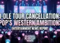 I-dle tour cancellation: k-pop's western ambitions face reality check