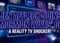 Jen affleck joins 'mormon wives' oc: a reality tv game changer?