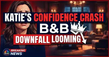 Katie's confidence crash on b&b: is a downfall looming?