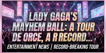 Lady gaga's mayhem ball: a tour de force, a record-breaking reign