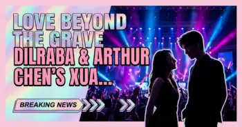Love beyond the grave: dilraba & arthur chen's xuanhuan opus set for 2026