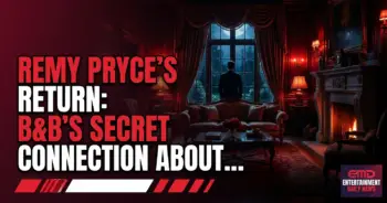 Remy pryce's return: b&b's secret connection about to explode!