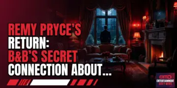 Remy pryce's return: b&b's secret connection about to explode!